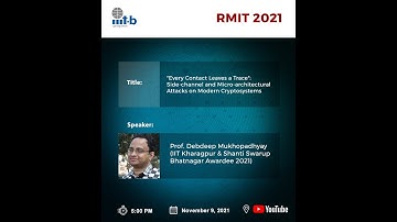 RMIT 2021-Prof. Debdeep Mukhopadhyay, IIT Kharagpur&Shanti Swarup Bhatnagar Awardee 2021-Nov 9, 2021