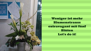 Extravaganter strausss - weniger ist mehr aus fünf blüten einen coolen blumenstrauss binden
