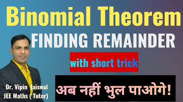 BINOMIAL THEOREM | FINDING REMAINDER 🔥🔥 | JASSISTYLE | JEE MAIN AND ADVANCED | Dr. VIPIN JAISWAL