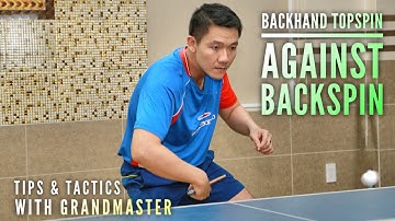 How to Backhand Topspin Against Backspin | Tips and Tactics