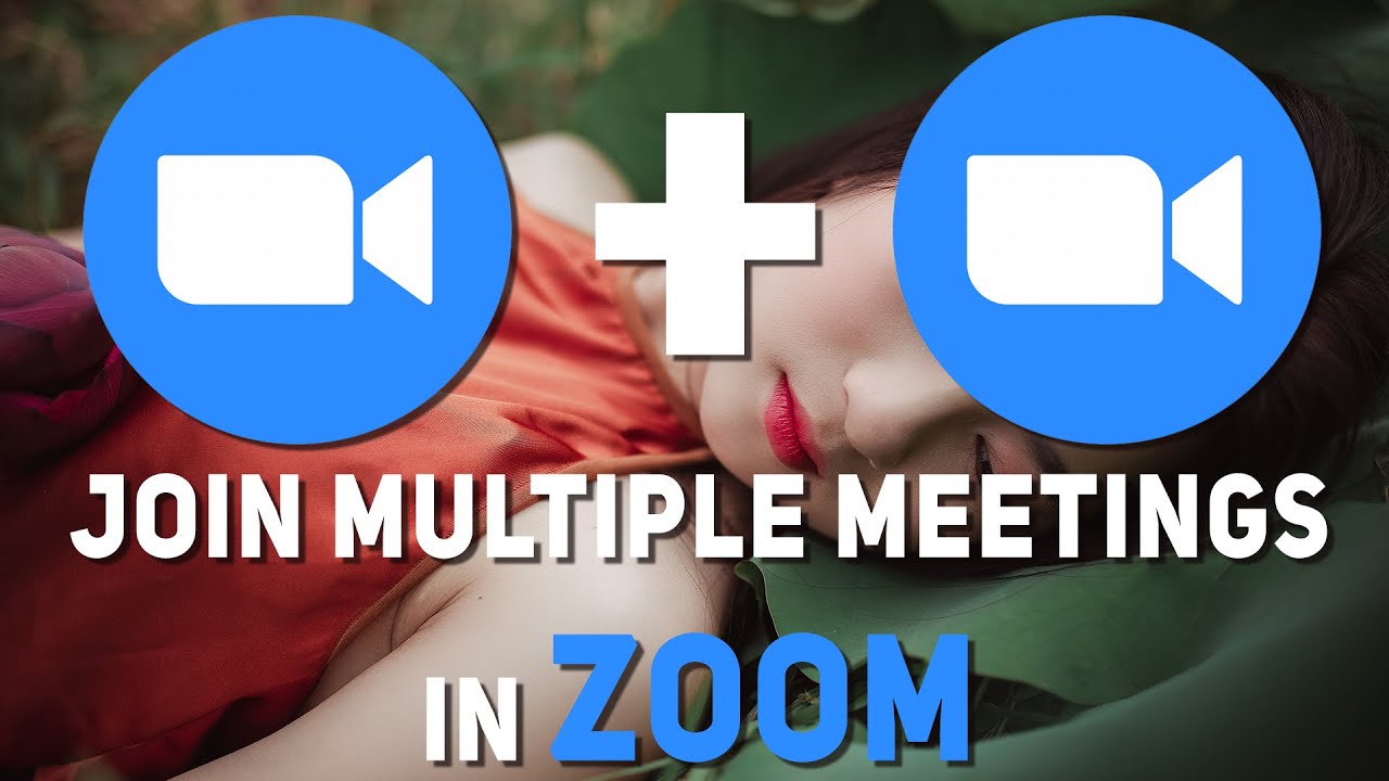 Joining Multiple Meetings in Zoom