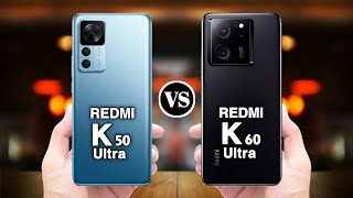 Xiaomi Redmi K50 Ultra Vs Xiaomi Redmi K60 Ultra