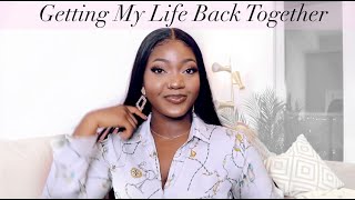 Getting My Life Back Together | The Journey To Being That Girl