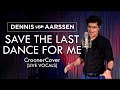 Croonercover save the last dance for me  dennis van aarssen michael bubl cover