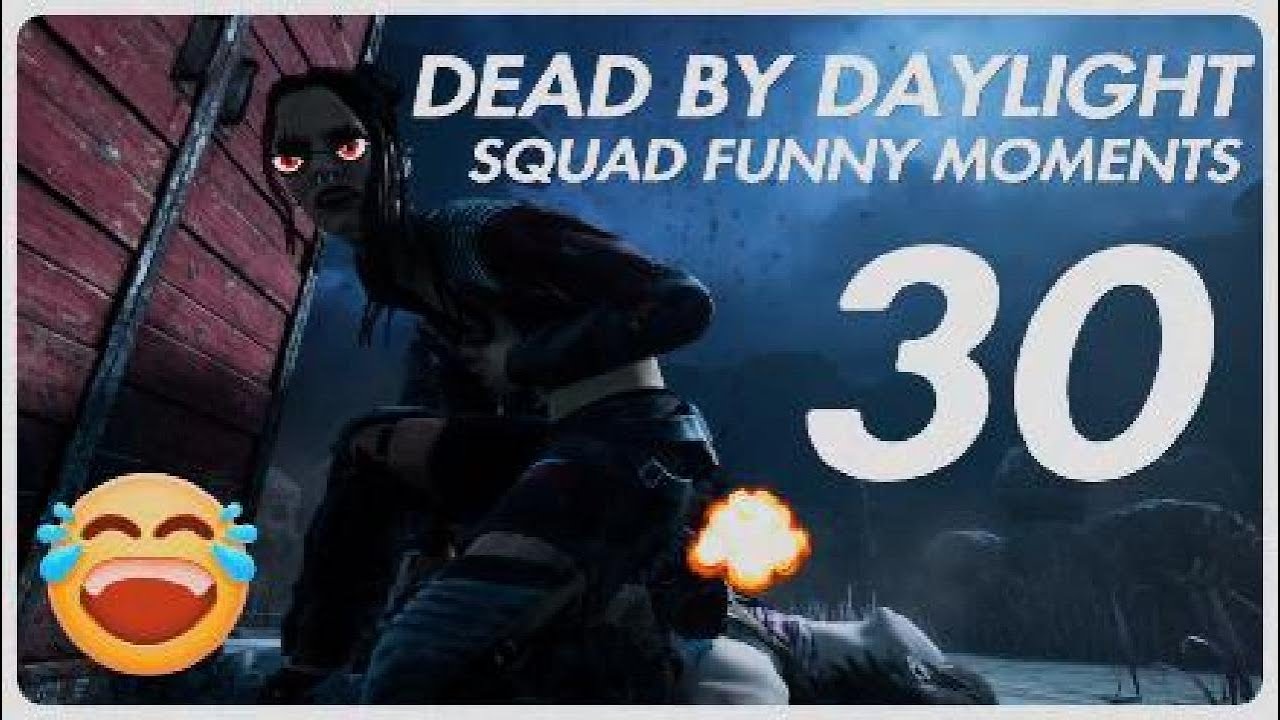Squad Funny Moments 30 | DEAD BY DAYLIGHT - YouTube