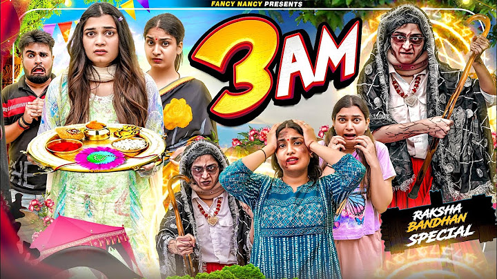 3 AM || RAKSHABANDHAN SPECIAL || Fancy Nancy