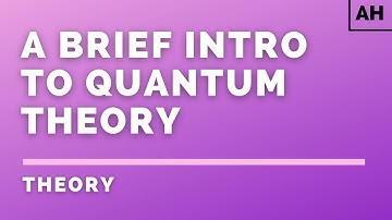 Advanced Higher Physics | Quanta | A Brief Introduction to Quantum Theory | THEORY