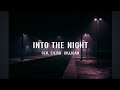 Cln - Into The night (lyrics) ft. Eilish  Gilligan