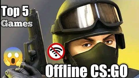 Top 5 games like cs go Mobile offline