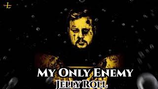 Jelly Roll_-_My Only Enemy_-_(Song)