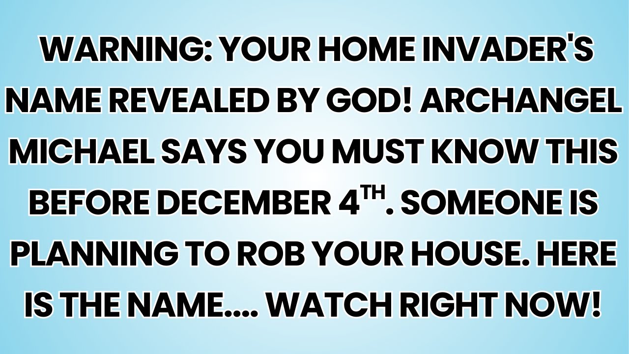 🧿  WARNING: Your Home Invader's Name Revealed By God! Archangel Michael Says You Must Know This.....