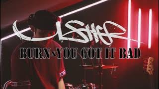 Burn x You Got It Bad - Usher (Khel Pangilinan)