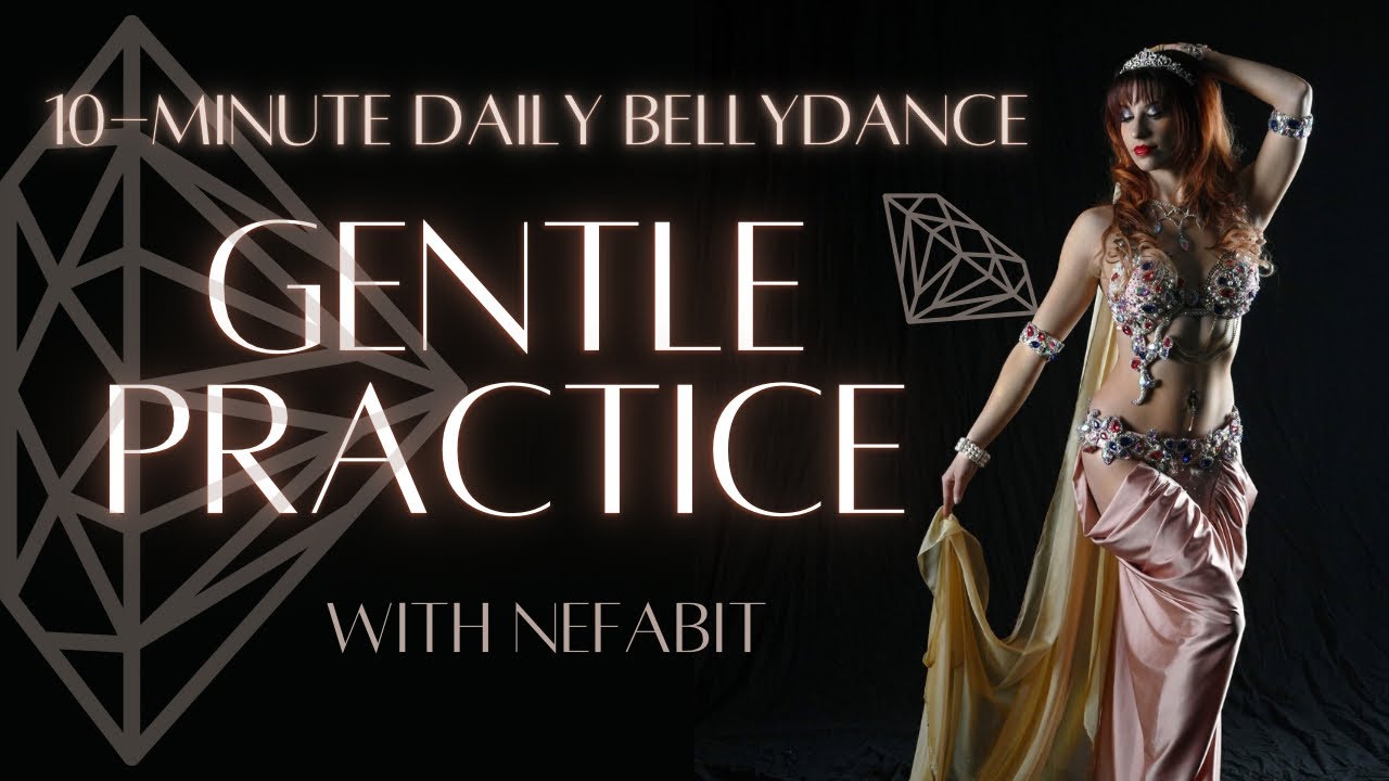 Gentle 10-Minute Bellydance Practice for Lazy Days