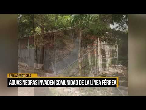 Aguas negras invaden comunidad de la línea férrea