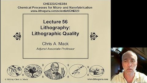 Lecture 56 (CHE 323) Lithography Quality