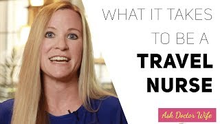What does it take to become a successful travel nurse?
