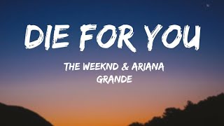 Die For You - The Weeknd & Ariana Grande (Remix) (Lyrics)