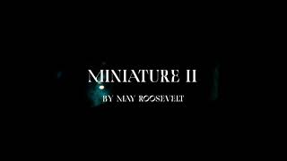 MINIATURE II by May Roosevelt