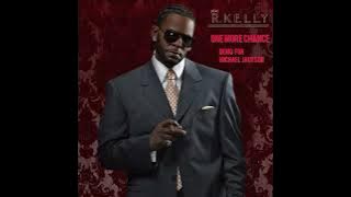 R.Kelly - One More Chance (WRITTEN FOR MICHAEL JACKSON (DEMO)