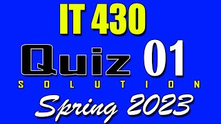 it430 quiz 1 solution 2023 | it430 quiz 1 solved spring 2023