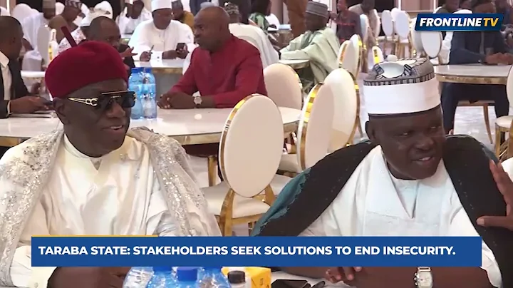 [Special Report] Taraba State: Stakeholders Seek Solutions To End Insecurity. | Frontline TV
