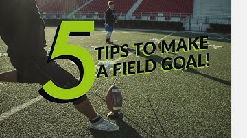 5 Tips on How to Make a Field Goal