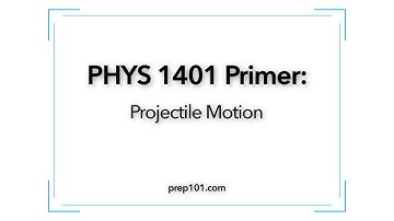 PHYS 1401 Primer: Projectile Motion