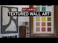 Diy wall art  3 easy textured diy ideas on a budget modern  minimalist