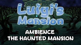 Luigi Mansion • Ambience Haunted Mansion • 4K