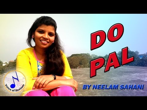 do-pal-by-neelam-sahani-|-do-pal-cover-by-neelam-sahani-|-do-pal-unplugged-by-neelam-sahani-reprised
