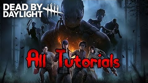 All Dead By Daylight Tutorials [No Commentary]