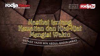 Ceramah Agama: Nasihat tentang Kematian dan Kiat–Kiat Mengisi Waktu (Ustadz Yazid Abdul Qadir Jawas)