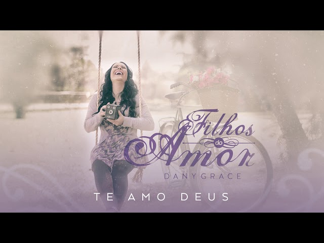 DANY GRACE - TE AMO DEUS