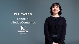 #TodosContamos | Especial 10º Aniversario ILUNION con Eli Casas