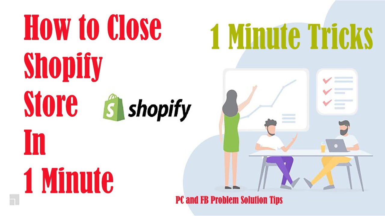 Close Shopify Store How to Close Shopify Store in 1 Minute | PC and FB Problem Solution and ...