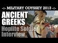 Ancient Greek Hoplite Interview ARMOUR & TACTICS! Military Odyssey 2013 | HD Video