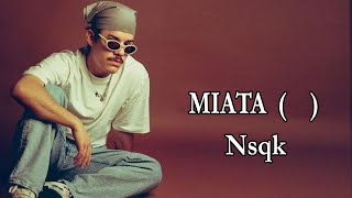 Nsqk – MIATA ᕙ(⇀‸↼‶)ᕗ Letra/Lyrics