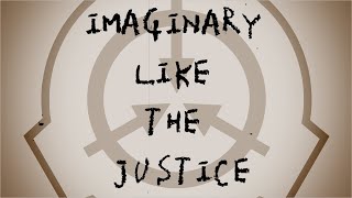 【SCP Foundation】　IMAGINARY LIKE THE JUSTICE　【MAD】