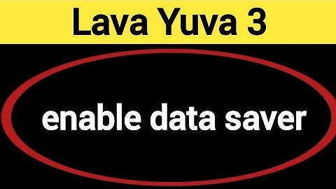 Lava Yuva 3 me data saver kaise lagaye, How to enable data saver in Lava Yuva 3