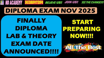 FINALLY DIPLOMA NOV 2025 LAB & THEORY EXAM DATE ANNOUNCED!!!! |DIPLOMA ODD SEM EXAM 2025 |ND Academy