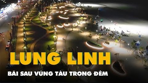 Bãi Sau Vũng Tàu lung linh trong đêm như 