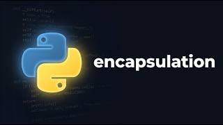 Python Encapsulation Explained — Public, Protected & Private | Python Course Module 7, Topic 6