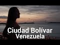 Ciudad Bolívar: El guardián del Orinoco | Tierra de Gracia