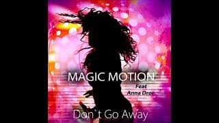 Magic Motion - ft Anna Dror - Don't go away - Radio Version