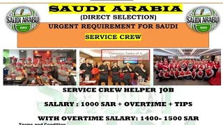 Service Crew job in Saudi Arabia ! Salary 1500 SR ! Direct Selection !