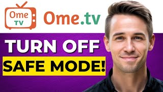 NEW! How to Turn Off Safe Mode in Ome TV 2025