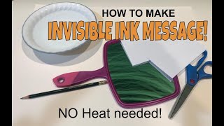 How to make Invisible ink message? (With No candle Heat. Only natural heat from the sun)