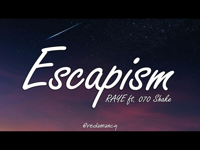 RAYE - Escapism. feat. 070 Shake (Lyrics)