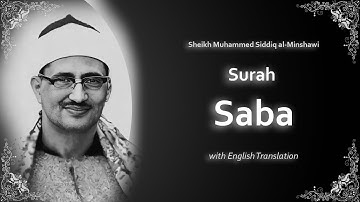 Saba | سورة سبأ | Mohamed Siddiq al Minshawi | English Translation | الشيخ محمد المنشاوي