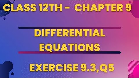 Ex 9.3 Q5 | Chapter 9 | Differential Equations | Class 12th Math |